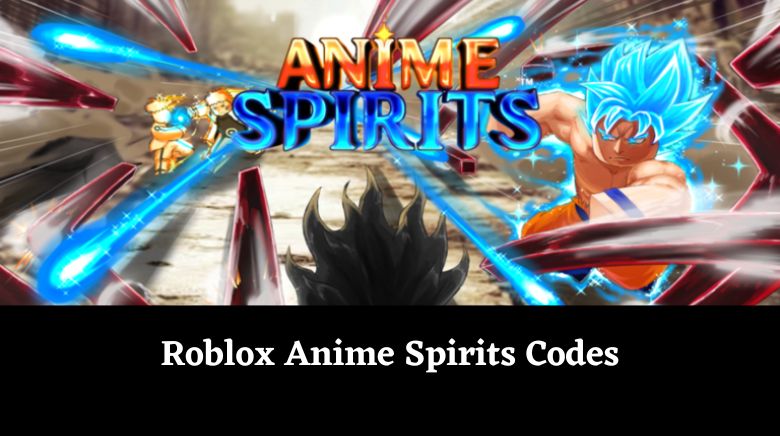 Anime Spirits Codes Wiki: FREE Perks & Spins December 2023 - MrGuider