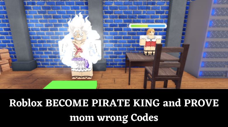 Roblox BECOME PIRATE KING and PROVE mom wrong Codes