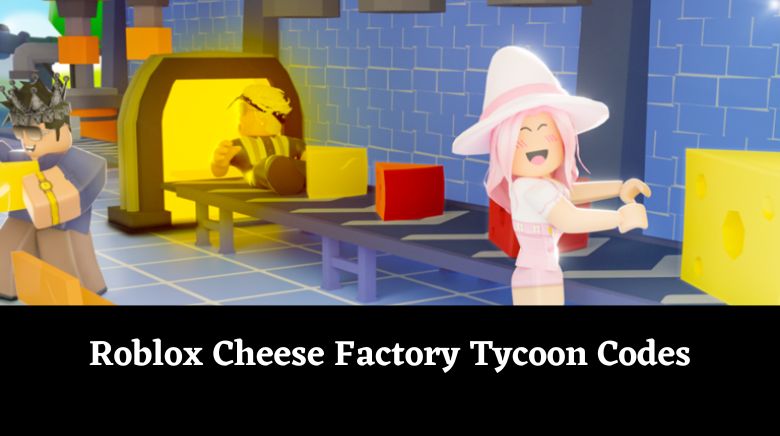 Roblox Cheese Factory Tycoon Codes