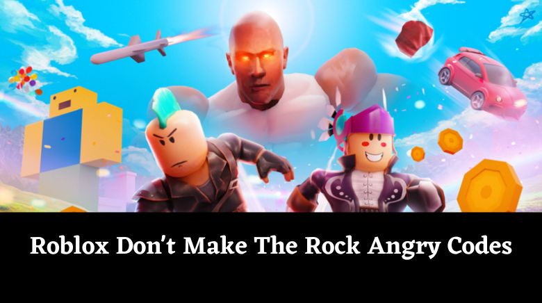 Roblox Don't Make The Rock Angry Codes