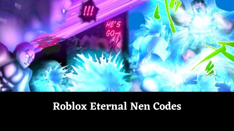 Roblox Eternal Nen Codes