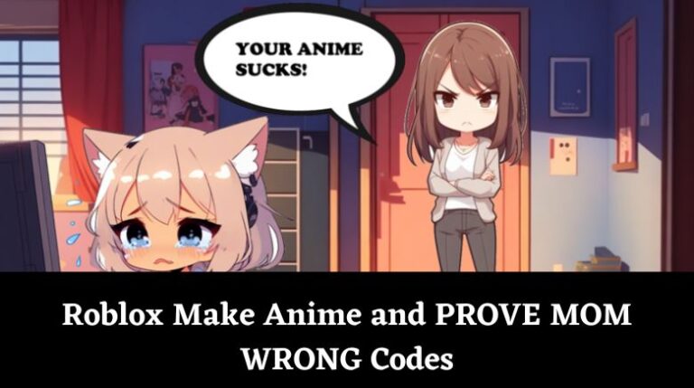 Make Anime And Prove Mom Wrong Codes Wiki For August 2024 Mrguider