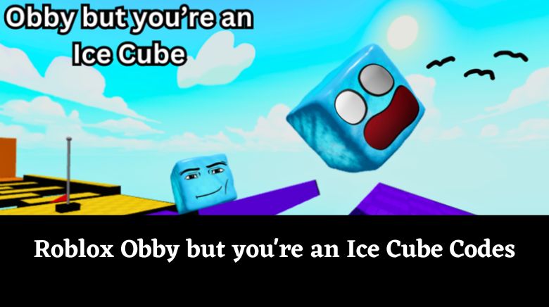 Roblox Obby but you're an Ice Cube Codes