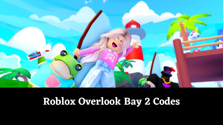 Roblox Overlook Bay 2 Codes