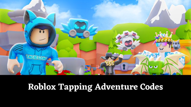 Roblox Tapping Fantasy Codes: Hatch Your Collection - 2023