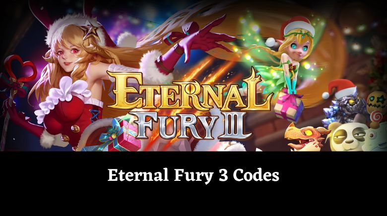 Eternal Fury 3 Codes