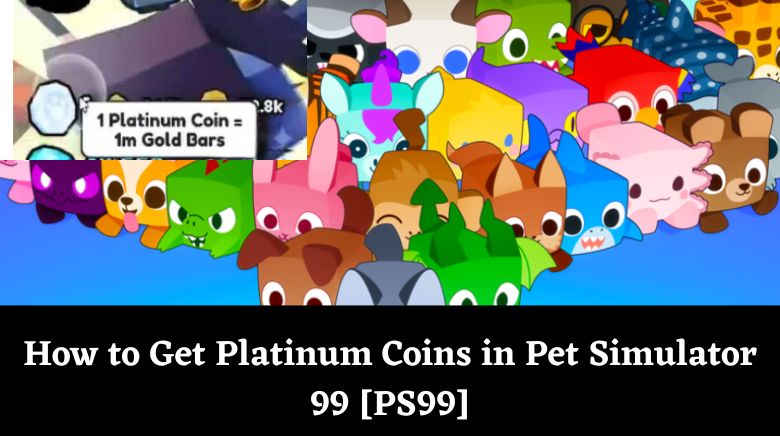 How to Get Platinum Coins in Pet Simulator 99 [PS99]