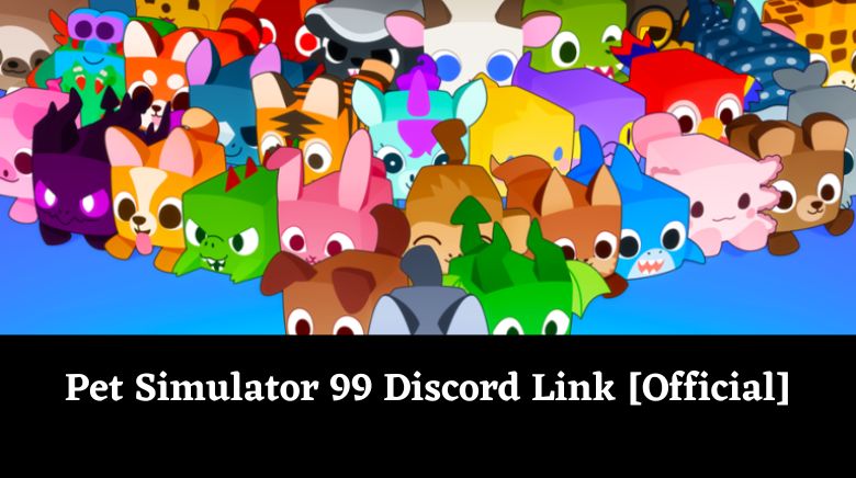 Pet Simulator 99 Discord Link [Official]