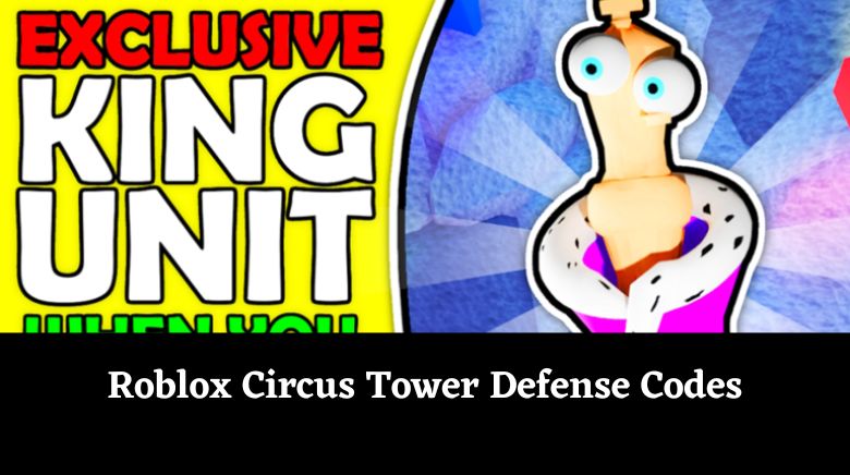 Roblox Circus Tower Defense Codes