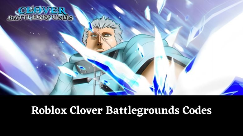 Roblox Clover Battlegrounds Codes