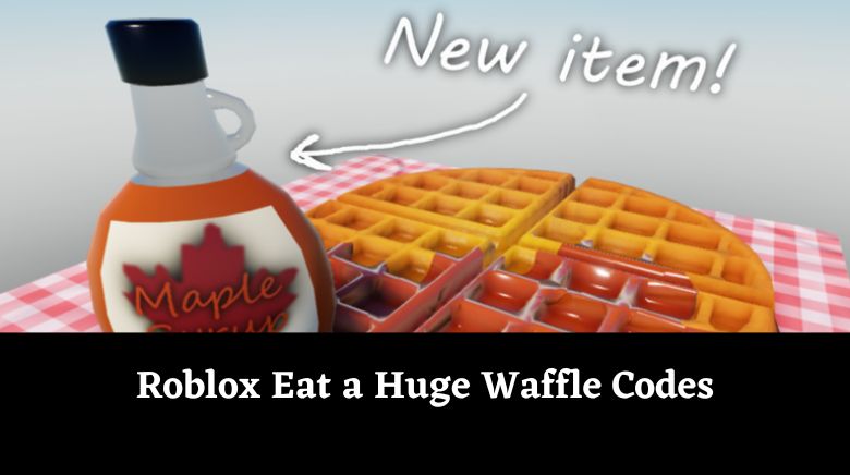 Roblox Eat a Huge Waffle Codes