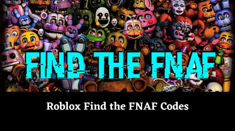 Roblox Find the FNAF Codes