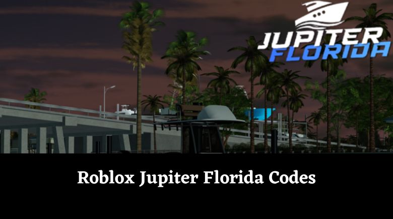 Roblox Jupiter Florida Codes