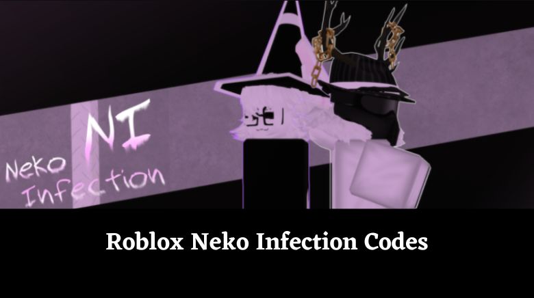 Roblox Neko Infection Codes