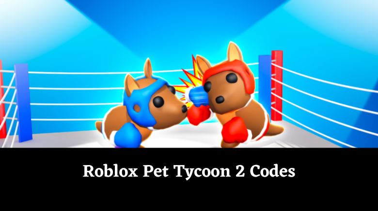 Roblox Pet Tycoon 2 Codes