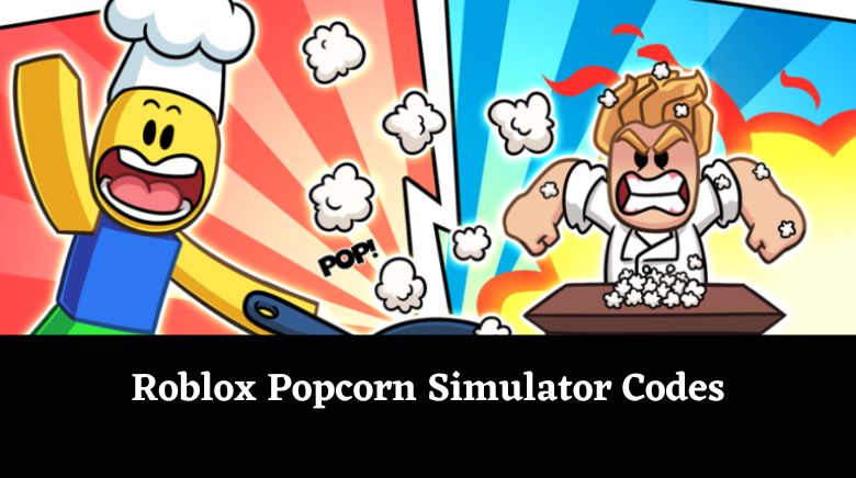 Roblox Popcorn Simulator Codes