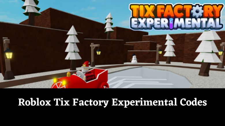 Roblox Tix Factory Experimental Codes