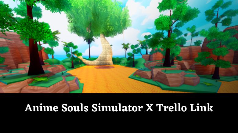 Anime Souls Simulator X Trello Link