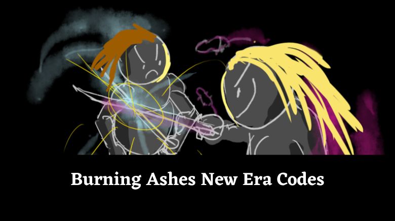 Burning Ashes New Era Codes