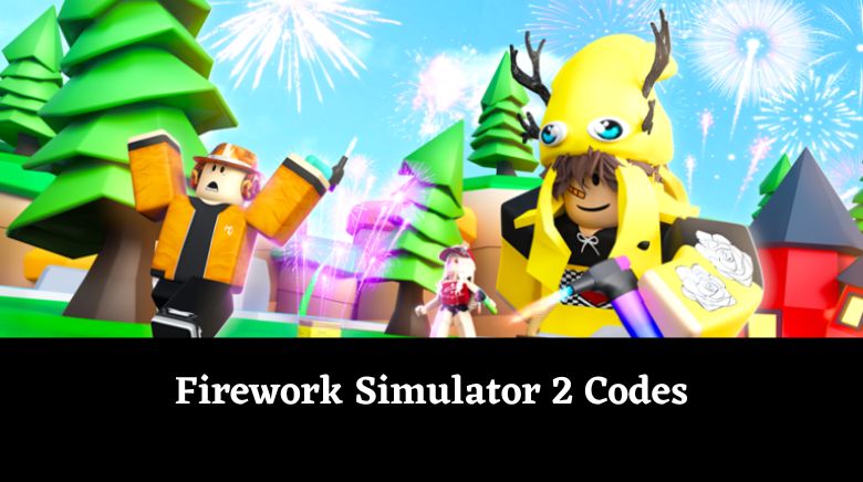 Firework Simulator 2 Codes