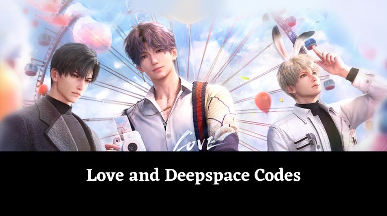 Love and Deepspace Codes