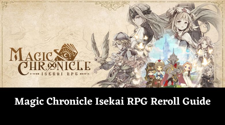 Magic Chronicle Isekai RPG Reroll Guide