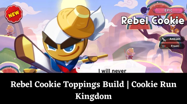 Rebel Cookie Toppings Build Cookie Run Kingdom