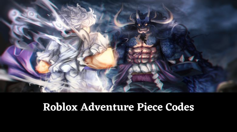 Roblox Adventure Piece Codes