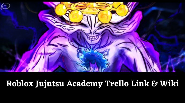 Roblox Jujutsu Academy Trello Link & Wiki