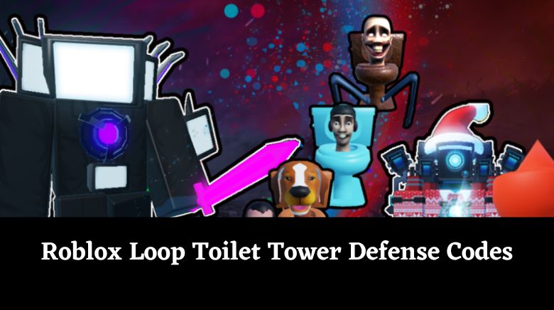 Roblox Loop Toilet Tower Defense Codes