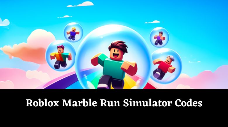 Roblox Marble Run Simulator Codes