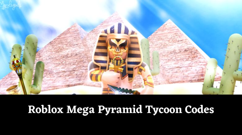 Roblox Mega Pyramid Tycoon Codes