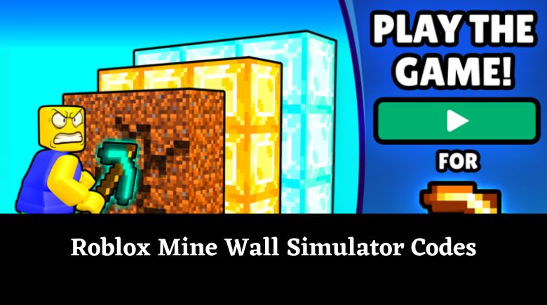 Roblox Mine Wall Simulator Codes