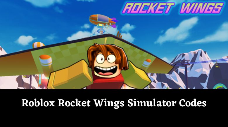 Roblox Rocket Wings Simulator Codes