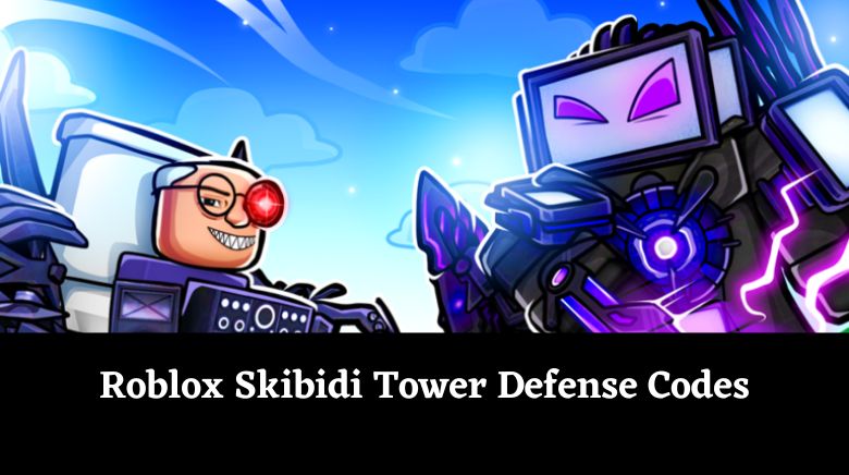 Roblox Skibidi Tower Defense Codes