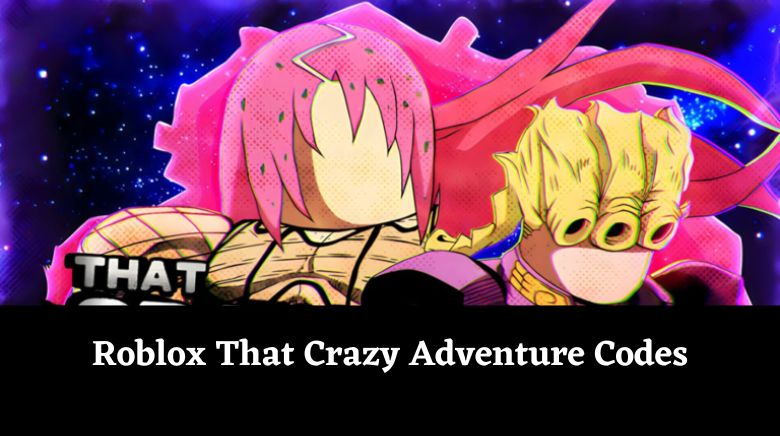 Roblox That Crazy Adventure Codes