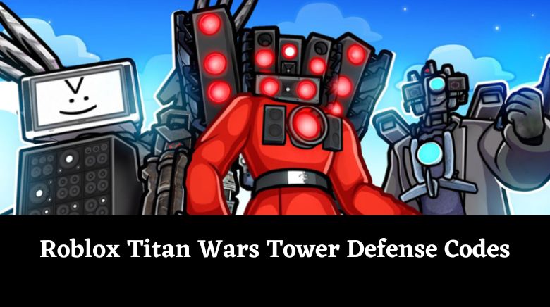 Roblox Titan Wars Tower Defense Codes