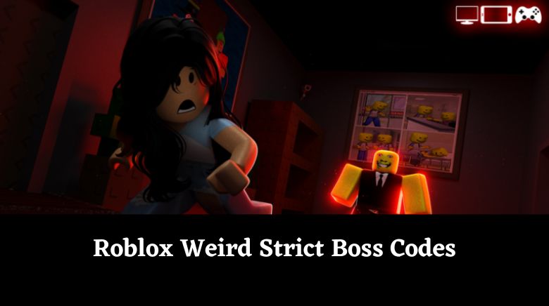 Roblox Weird Strict Boss Codes