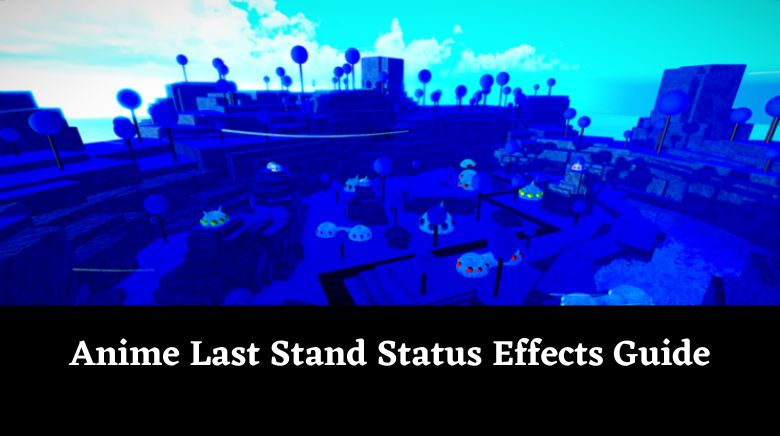 Anime Last Stand Status Effects Guide