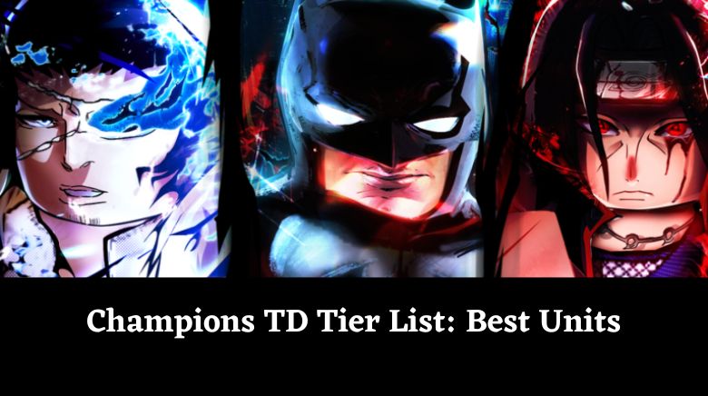 Champions TD Tier List Best Units