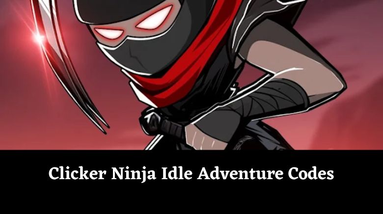 Clicker Ninja Idle Adventure Codes