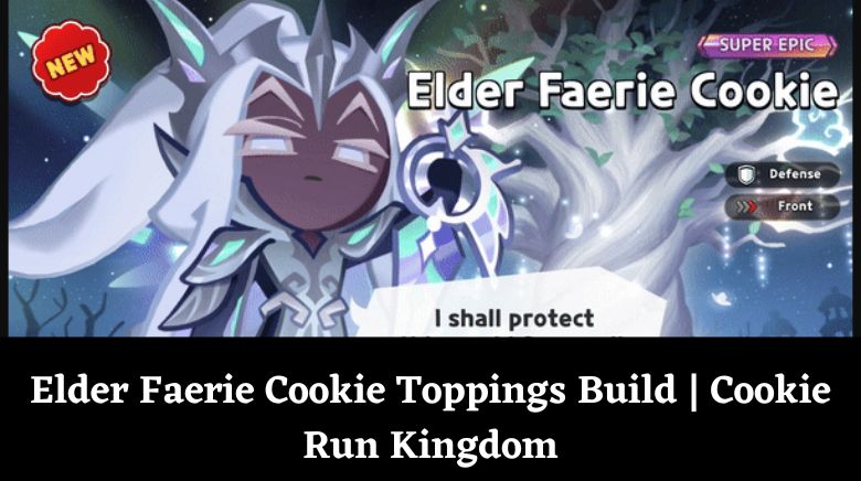 Elder Faerie Cookie Toppings Build Cookie Run Kingdom