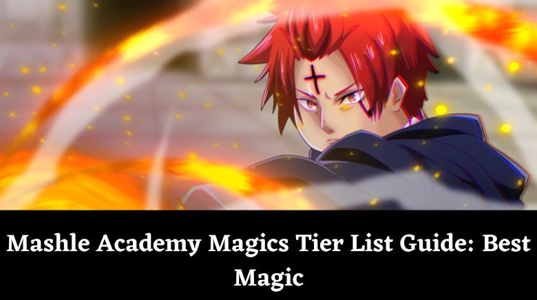 Mashle Academy Magics Tier List Guide Best Magic