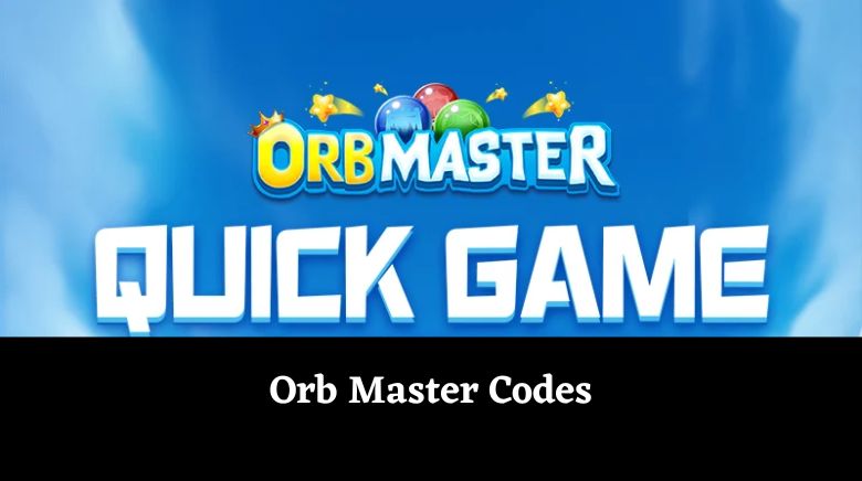 Orb Master Codes