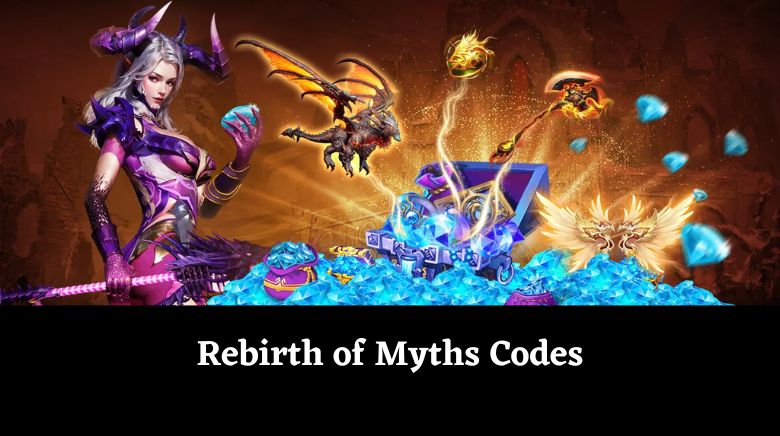 Rebirth of Myths Codes