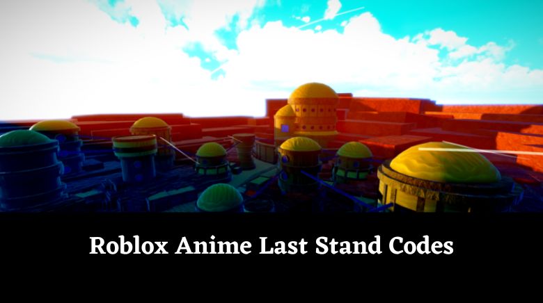 Roblox Anime Last Stand Codes