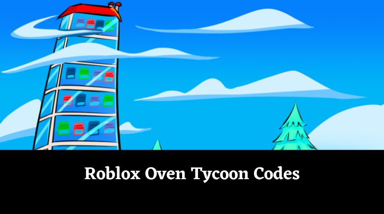 Roblox Oven Tycoon Codes