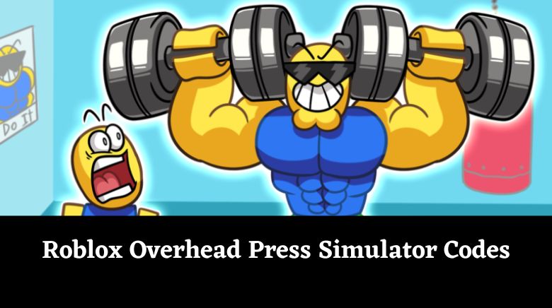 Roblox Overhead Press Simulator Codes