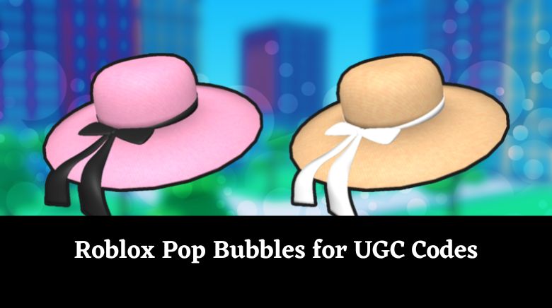Roblox Pop Bubbles for UGC Codes