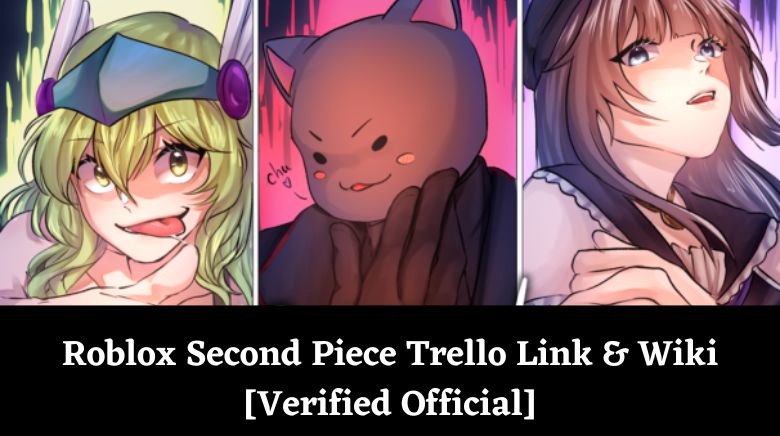 Roblox Second Piece Trello Link & Wiki [Verified Official]